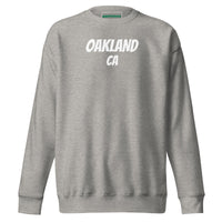 Oakland CA Unisex Premium Sweatshirt